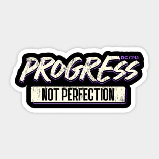 Progress Not Perfection | DC CMA Sticker